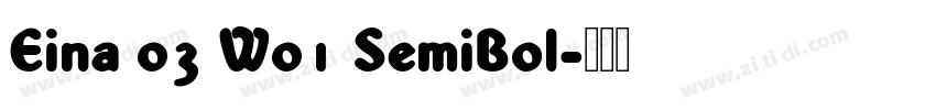 Eina 03 W01 SemiBol字体转换